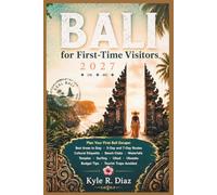 Bali for First-Time Visitors 2027: Plan Your First Bali Escape: Best Areas to Stay · 5-Day and 7-Day Routes Cultural Etiquette · Beach Clubs · ... · Tourist Traps Avoided (First Trip Guides)