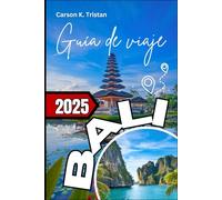 Bali guía de viaje 2025: Descubra la isla paradisíaca de Indonesia con joyas escondidas, maravillas culturales y consejos de viaje esenciales