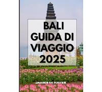 BALI GUIDA DI VIAGGIO 2025
