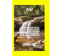 BALI GUIDE DE VOYAGE 2026: « Découvrez les secrets des îles grâce à des itinéraires d'experts, des conseils locaux et des joyaux cachés : votre ... pour une aventure inoubliable en 2026 ! »