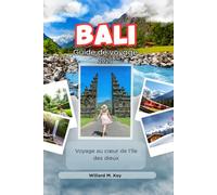 Bali Guide de voyage 2026: Voyage au cœur de l’île des dieux