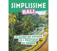 Bali Guide Simplissime: Le guide de voyage le + pratique du monde