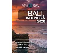 Bali, Indonesia Travel Guide 2026: The Complete Guide for First-Time Visitors, Families, Luxury Seekers, Budget Travelers & Digital Nomads