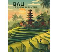 Bali - Le guide essentiel