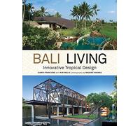 Bali Living: Innovative Tropical Design