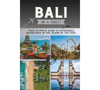 Bali on a Budget: Your Ultimate Guide to Affordable Adventures in the Island of the Gods (The Penny Pathfinder Collection)