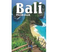 Bali Photo Book: Amazing Gift For Friends With Beautiful Photos Of Bali To Relax And Unwind | A Great Present For Special Occasions