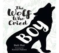 Bali Rai Wolf Who Cried Boy Paperback Book Bali Rai Multicolor