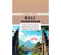 Bali Reiseführer 2025: Entdecke Verborgene Schätze, Top-Attraktionen, Lokale Küche, Kulturelle Festivals und Clevere Reisetipps für Jeden Entdecker