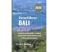 BALI Reiseführer 2026: Entdecken Sie antike Tempel, malerische Landschaften und zeitlosen Inselzauber