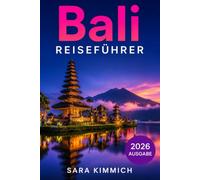 Bali Reiseführer 2026: Entdecken Sie berühmte Sehenswürdigkeiten, versteckte Juwelen, Strände, luxuriöse Rückzugsorte, familienfreundliche Erlebnisse, Naturparadiese und lokale Traditionen.