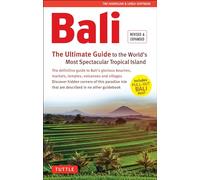 Bali: the Ultimate Guide: To the World's Most Spectacular Tropical Island (Periplus Adventure Guides): To the World's Most Spectacular Tropical Island (Includes Pull-Out Map)