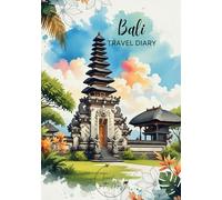 Bali Travel Diary: Travel Journal Temple - Plan Your Bali/Indonesia Vacation. Notebook to Preserve Unforgettable Travel Memories and Highlights! ... and Globetrotters (Bali / Indonesien)