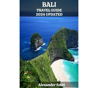 BALI TRAVEL GUIDE 2024 UPDATED: Uncover Hidden Temples, Pristine Beaches, and Cultural Marvels in Bali's Tropical Paradise (Discovery Destinations Guidebook Collection)