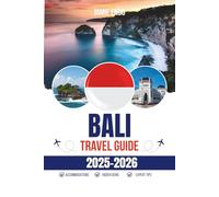 BALI TRAVEL GUIDE 2025-2026: A Journey Told in Temples, Rice Fields, and Morning Light