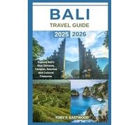 BALI TRAVEL GUIDE 2025 - 2026 (The Essential Travel Companion)