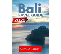 Bali Travel Guide 2025: EXPLORE UBUD, DENPASAR, KUTA LIKE AN INDIGENE