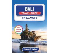 Bali Travel Guide 2026-2027 (Full Color): Explore Sacred Temples, Volcanic Peaks, Rice Terraces, and Beaches with Practical Tips, Itineraries, and Maps (Full-Color Smart Traveler Guide)