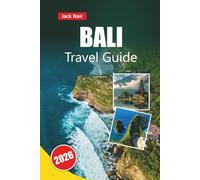 BALI TRAVEL GUIDE 2026: Discover Top Attractions, Beaches, Local Food, Itineraries, and Travel Tips for Visiting Indonesia’s Island