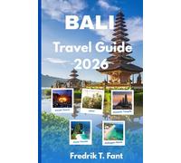 Bali Travel Guide 2026: Explore Bali with Confidence - From Surf Spots to Spiritual Retreats
