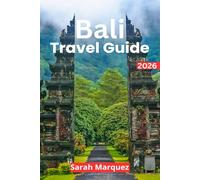 Bali Travel Guide 2026: Insider Tips on Must-See Attractions, Local Experiences, Places to Stay, & How to Save