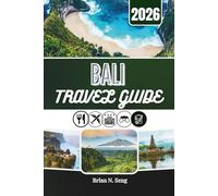 BALI TRAVEL GUIDE 2026: Unlocking the Beauty, Rhythm and Real Magic Behind the Island’s Glow
