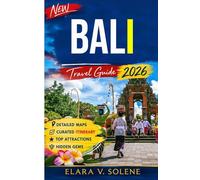 Bali Travel Guide 2026: Your Essential Planning Guide for Ubud Rice Terraces, Temple Trails, Best Beaches, Local Cuisine, Day Trips & Authentic Island Experiences (2026 Smart Travel Series)