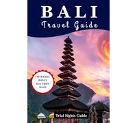 Bali Travel Guide: Authentic Bali Escape: Discover Bali’s Curated Journeys, Detailed Maps, and Local Secrets, Escape to Serene Beaches, Must-See Cultural Sites, and Thrilling Adventures.