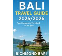 BALI TRAVEL GUIDE: Your Compass to the Island of the gods