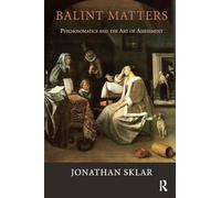Balint Matters: Psychosomatics and the Art of Assessment