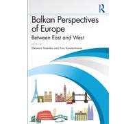 Balkan Perspectives of Europe : Between East and West