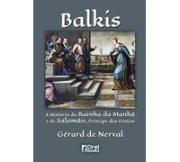 Balkis: A História da Rainha da Manhã e de Salomão, Príncipe dos Gênios
