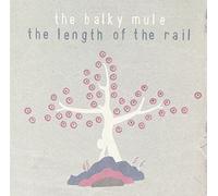 Balky Mule - Lenght of the Rail, the