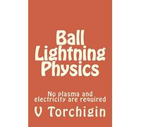 Ball Lightning Physics: No plasma and electricity are required