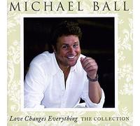 Michael Ball - Love Changes Everything: The Collection