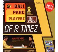 Ball Parc Playerz - Of R Timez
