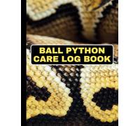 Ball Python Care Log book: Keep Record Of Species, Bloodline, Name, Birth & Purchase Date, Feed Notes, Shedding, Weight, length, Temperature, Humidity