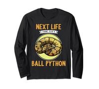 Ball Pythons Next Life i Want to be a Ball Python Long Sleeve T-Shirt