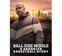 Ball Side Middle: A Brooklyn Basketball Story