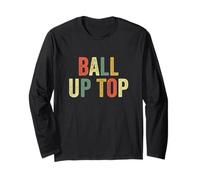 Ball Up Top Funny Basketball Player Free Throw Shot Hoops Long Sleeve T-Shirt