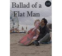 Ballad of a Flat Man