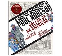 Ballad of an American: A Graphic Biography of Paul Robeson