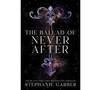 Ballad of Never After by Stephanie Garber (2024, Trade Paperback)