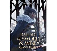 Ballad of Sword and Wine: Qiang Jin Jiu (Novel) Vol. 6