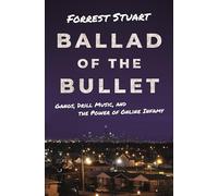 Ballad of the Bullet: Gangs, Drill Music, and the Power of Online Infamy