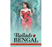 Ballads of Bengal: An Exploration Inside the Various Colors of Bengal