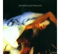 Ballads: Richard Elliot by Richard Elliot (2001) Audio CD