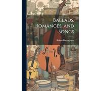 Ballads, Romances, and Songs