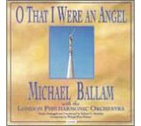 Ballam, Michael - O That I Were an Angel