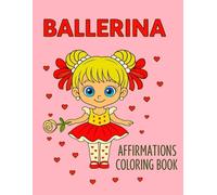 Ballerina: Affirmations Coloring Book